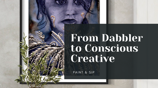 From ‘Dabler’ to Conscious Creative