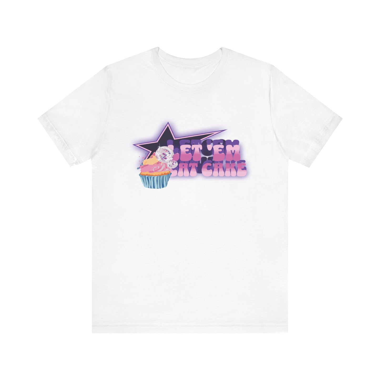 Let Them Eat Cake Short Sleeve Tee