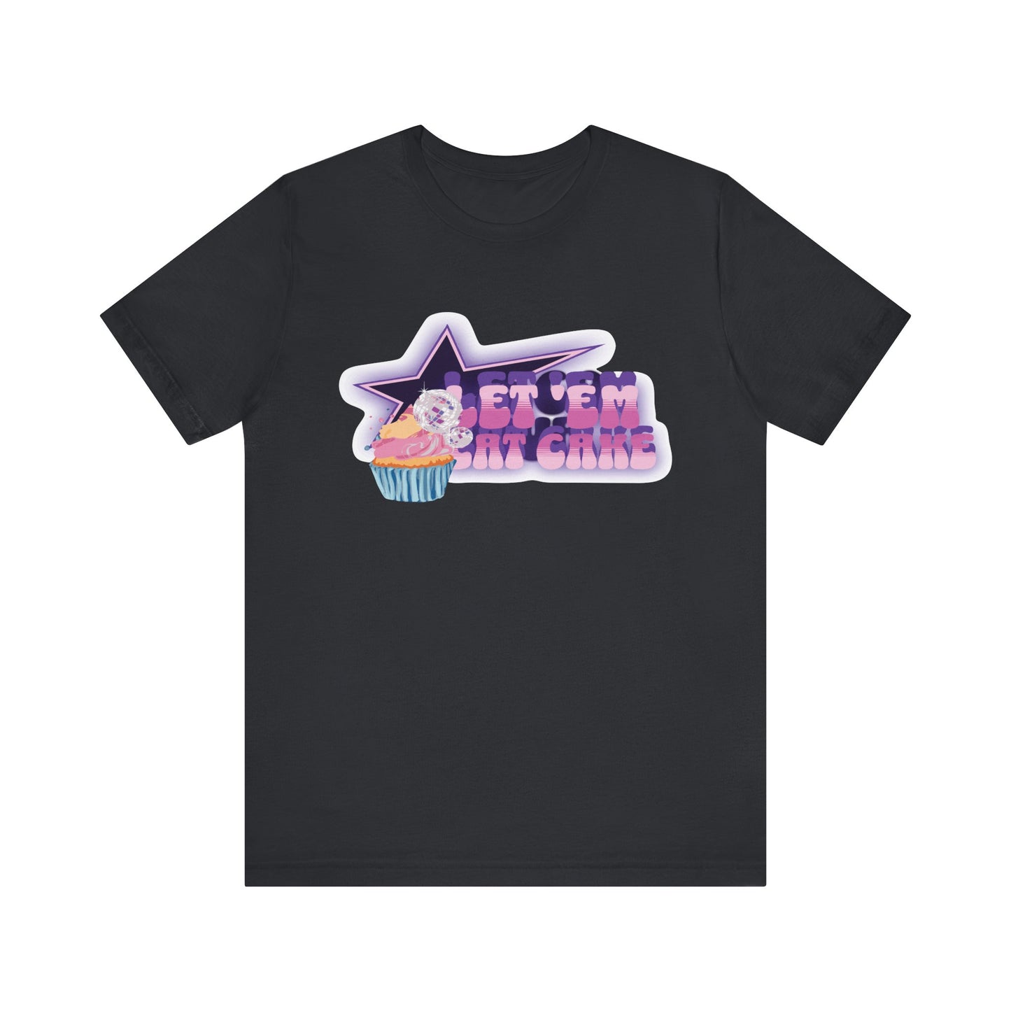 Let Them Eat Cake Short Sleeve Tee