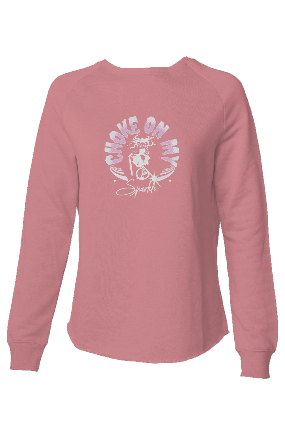 Choke On My Sparkle Dusty Rose Sweatshirt